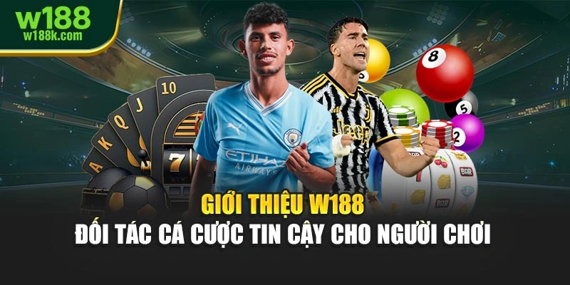 Giới thiệu W188 – Sân chơi trực tuyến đa chiều